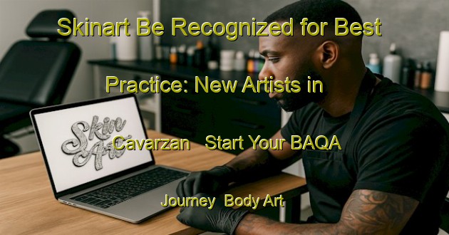 Skinart Be Recognized for Best Practice: New Artists in Cavarzan - Start Your BAQA Journey | Body Art Qualification Authority | BAQA-Italy