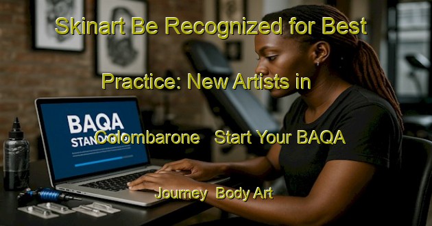 Skinart Be Recognized for Best Practice: New Artists in Colombarone - Start Your BAQA Journey | Body Art Qualification Authority | BAQA-Italy