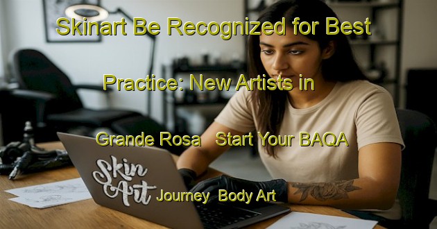 Skinart Be Recognized for Best Practice: New Artists in Grande Rosa - Start Your BAQA Journey | Body Art Qualification Authority | BAQA-Italy
