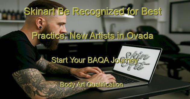 Skinart Be Recognized for Best Practice: New Artists in Ovada - Start Your BAQA Journey | Body Art Qualification Authority | BAQA-Italy