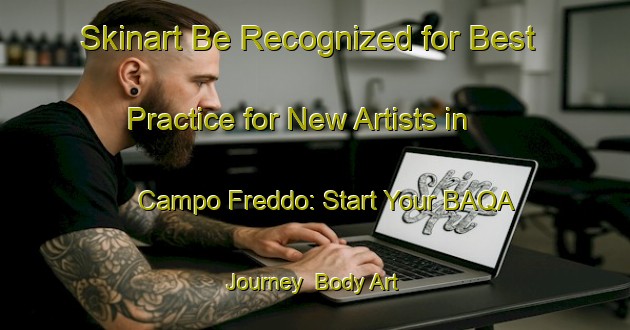 Skinart Be Recognized for Best Practice for New Artists in Campo Freddo: Start Your BAQA Journey | Body Art Qualification Authority | BAQA-Italy