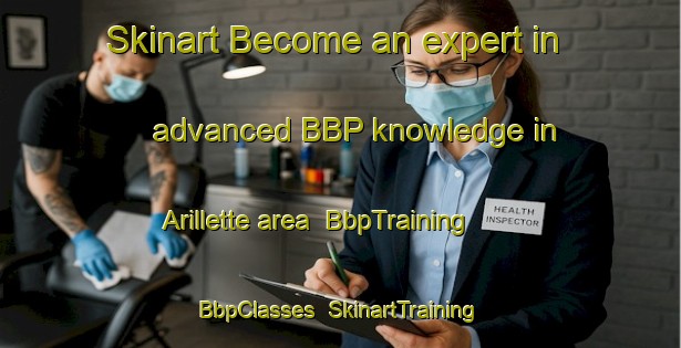 Skinart Become an expert in advanced BBP knowledge in Arillette area | BbpTraining | BbpClasses | SkinartTraining-Italy