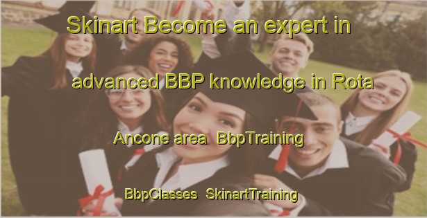 Skinart Become an expert in advanced BBP knowledge in Rota Ancone area | BbpTraining | BbpClasses | SkinartTraining-Italy