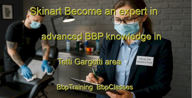 Skinart Become an expert in advanced BBP knowledge in Tetti Gargetti area | BbpTraining | BbpClasses | SkinartTraining-Italy