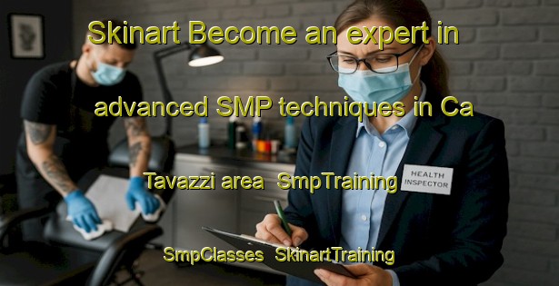Skinart Become an expert in advanced SMP techniques in Ca  Tavazzi area | SmpTraining | SmpClasses | SkinartTraining-Italy