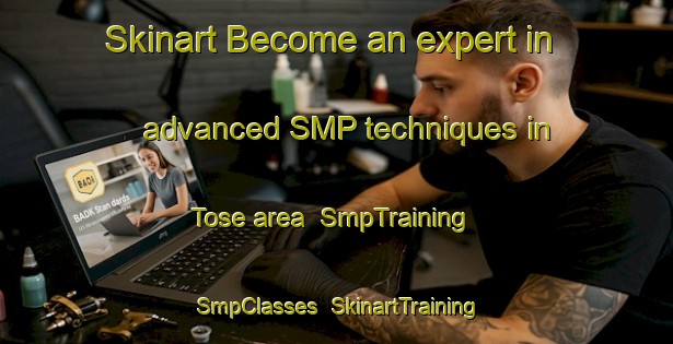 Skinart Become an expert in advanced SMP techniques in Tose area | SmpTraining | SmpClasses | SkinartTraining-Italy