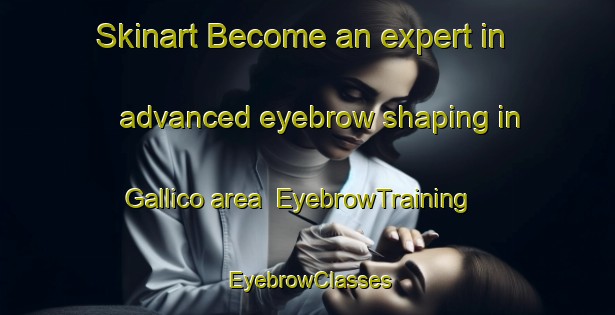 Skinart Become an expert in advanced eyebrow shaping in Gallico area | EyebrowTraining | EyebrowClasses | SkinartTraining-Italy