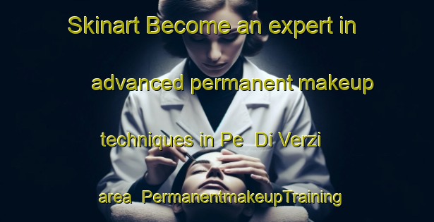 Skinart Become an expert in advanced permanent makeup techniques in Pe  Di Verzi area | PermanentmakeupTraining | PermanentmakeupClasses | SkinartTraining-Italy