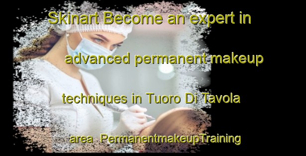Skinart Become an expert in advanced permanent makeup techniques in Tuoro Di Tavola area | PermanentmakeupTraining | PermanentmakeupClasses | SkinartTraining-Italy