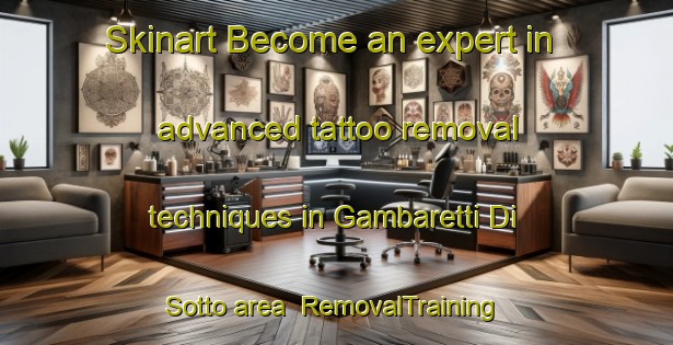 Skinart Become an expert in advanced tattoo removal techniques in Gambaretti Di Sotto area | RemovalTraining | RemovalClasses | SkinartTraining-Italy