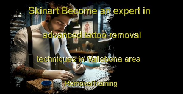 Skinart Become an expert in advanced tattoo removal techniques in Vallebona area | RemovalTraining | RemovalClasses | SkinartTraining-Italy