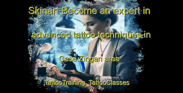 Skinart Become an expert in advanced tattoo techniques in Case Zingari area | TattooTraining | TattooClasses | SkinartTraining-Italy