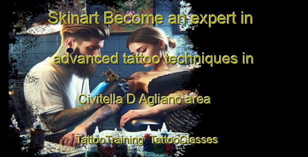 Skinart Become an expert in advanced tattoo techniques in Civitella D Agliano area | TattooTraining | TattooClasses | SkinartTraining-Italy