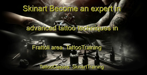 Skinart Become an expert in advanced tattoo techniques in Frattoli area | TattooTraining | TattooClasses | SkinartTraining-Italy