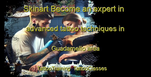 Skinart Become an expert in advanced tattoo techniques in Guadamello area | TattooTraining | TattooClasses | SkinartTraining-Italy