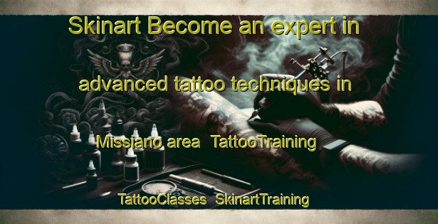 Skinart Become an expert in advanced tattoo techniques in Missiano area | TattooTraining | TattooClasses | SkinartTraining-Italy