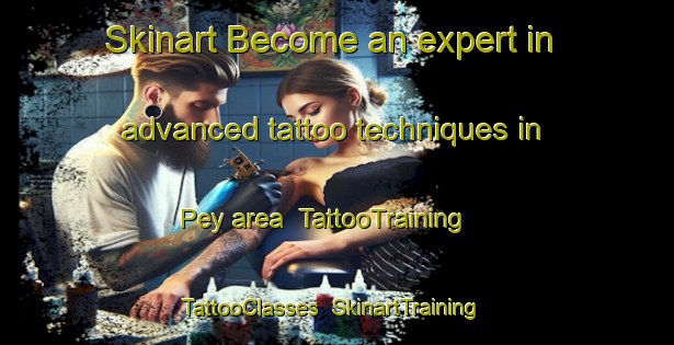 Skinart Become an expert in advanced tattoo techniques in Pey area | TattooTraining | TattooClasses | SkinartTraining-Italy