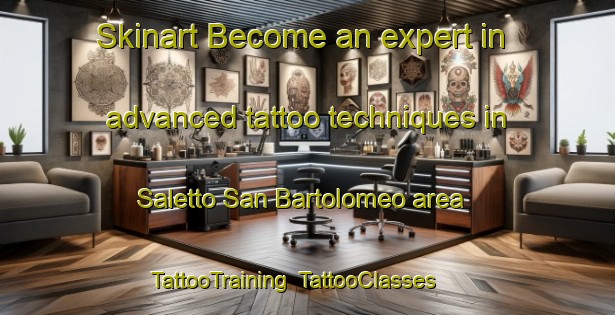 Skinart Become an expert in advanced tattoo techniques in Saletto San Bartolomeo area | TattooTraining | TattooClasses | SkinartTraining-Italy