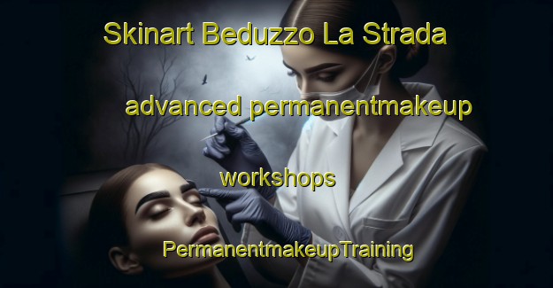 Skinart Beduzzo La Strada advanced permanentmakeup workshops | #PermanentmakeupTraining #PermanentmakeupClasses #SkinartTraining-Italy