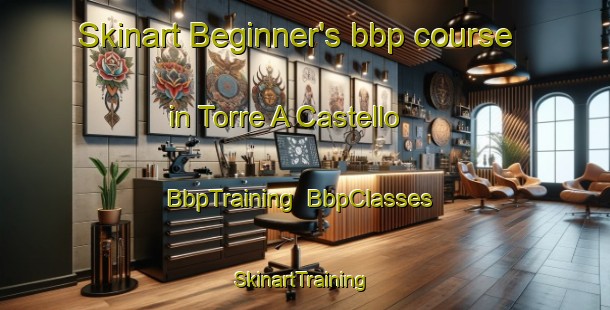 Skinart Beginner's bbp course in Torre A Castello | BbpTraining | BbpClasses | SkinartTraining-Italy