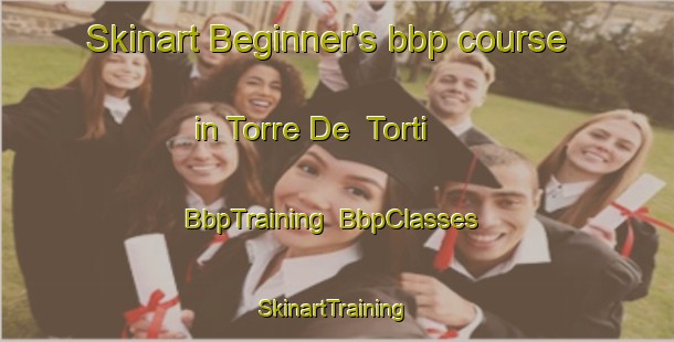 Skinart Beginner's bbp course in Torre De  Torti | BbpTraining | BbpClasses | SkinartTraining-Italy