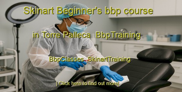 Skinart Beginner's bbp course in Torre Palleca | BbpTraining | BbpClasses | SkinartTraining-Italy
