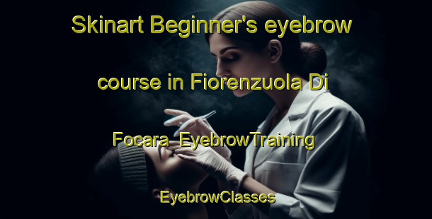 Skinart Beginner's eyebrow course in Fiorenzuola Di Focara | EyebrowTraining | EyebrowClasses | SkinartTraining-Italy