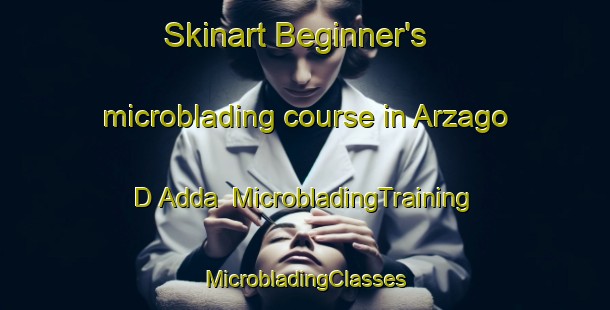 Skinart Beginner's microblading course in Arzago D Adda | #MicrobladingTraining #MicrobladingClasses #SkinartTraining-Italy