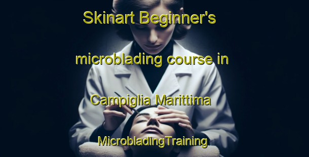 Skinart Beginner's microblading course in Campiglia Marittima | #MicrobladingTraining #MicrobladingClasses #SkinartTraining-Italy