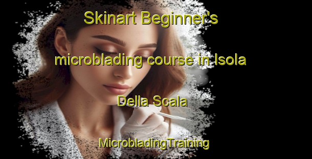 Skinart Beginner's microblading course in Isola Della Scala | #MicrobladingTraining #MicrobladingClasses #SkinartTraining-Italy