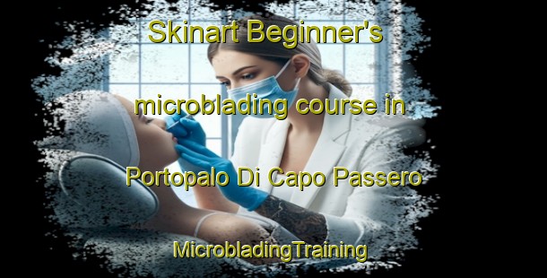 Skinart Beginner's microblading course in Portopalo Di Capo Passero | #MicrobladingTraining #MicrobladingClasses #SkinartTraining-Italy