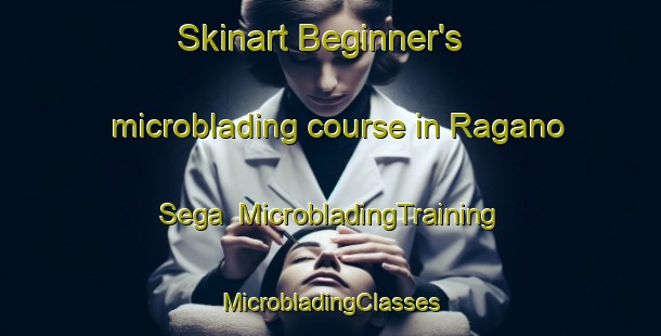 Skinart Beginner's microblading course in Ragano Sega | #MicrobladingTraining #MicrobladingClasses #SkinartTraining-Italy