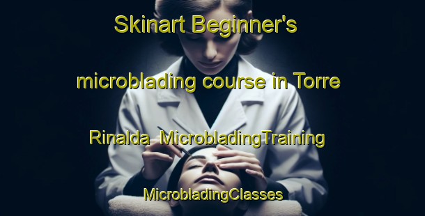 Skinart Beginner's microblading course in Torre Rinalda | #MicrobladingTraining #MicrobladingClasses #SkinartTraining-Italy