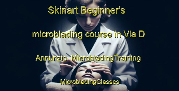 Skinart Beginner's microblading course in Via D Annunzio | #MicrobladingTraining #MicrobladingClasses #SkinartTraining-Italy