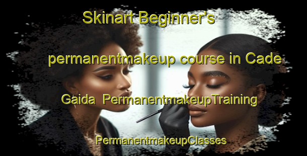 Skinart Beginner's permanentmakeup course in Cade Gaida | #PermanentmakeupTraining #PermanentmakeupClasses #SkinartTraining-Italy