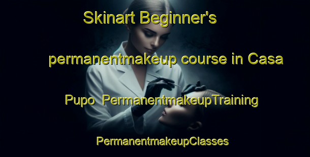 Skinart Beginner's permanentmakeup course in Casa Pupo | #PermanentmakeupTraining #PermanentmakeupClasses #SkinartTraining-Italy