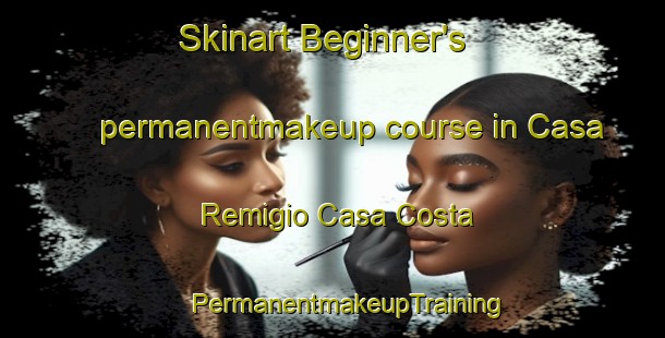 Skinart Beginner's permanentmakeup course in Casa Remigio Casa Costa | #PermanentmakeupTraining #PermanentmakeupClasses #SkinartTraining-Italy