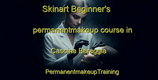 Skinart Beginner's permanentmakeup course in Cascina Baraggia | #PermanentmakeupTraining #PermanentmakeupClasses #SkinartTraining-Italy