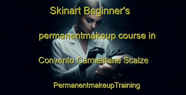 Skinart Beginner's permanentmakeup course in Convento Carmelitane Scalze | #PermanentmakeupTraining #PermanentmakeupClasses #SkinartTraining-Italy