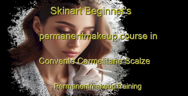 Skinart Beginner's permanentmakeup course in Convento Carmelitane Scalze | #PermanentmakeupTraining #PermanentmakeupClasses #SkinartTraining-Italy