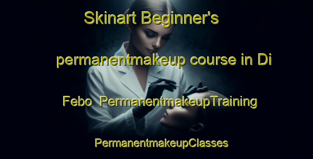 Skinart Beginner's permanentmakeup course in Di Febo | PermanentmakeupTraining | PermanentmakeupClasses | SkinartTraining-Italy
