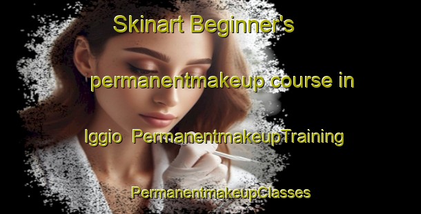 Skinart Beginner's permanentmakeup course in Iggio | #PermanentmakeupTraining #PermanentmakeupClasses #SkinartTraining-Italy