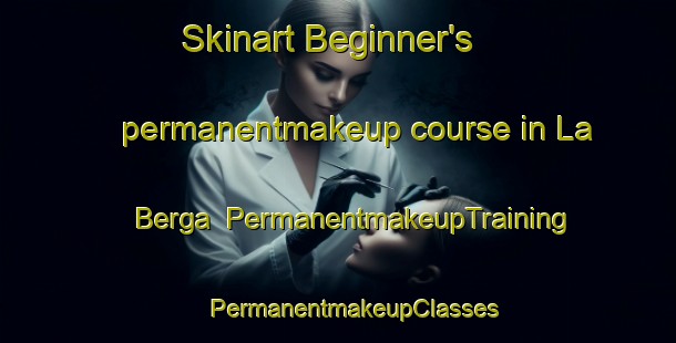 Skinart Beginner's permanentmakeup course in La Berga | #PermanentmakeupTraining #PermanentmakeupClasses #SkinartTraining-Italy