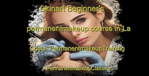 Skinart Beginner's permanentmakeup course in La Costa | #PermanentmakeupTraining #PermanentmakeupClasses #SkinartTraining-Italy