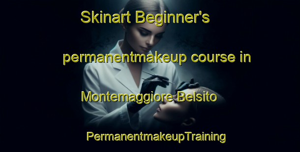 Skinart Beginner's permanentmakeup course in Montemaggiore Belsito | #PermanentmakeupTraining #PermanentmakeupClasses #SkinartTraining-Italy