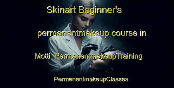 Skinart Beginner's permanentmakeup course in Motti | #PermanentmakeupTraining #PermanentmakeupClasses #SkinartTraining-Italy