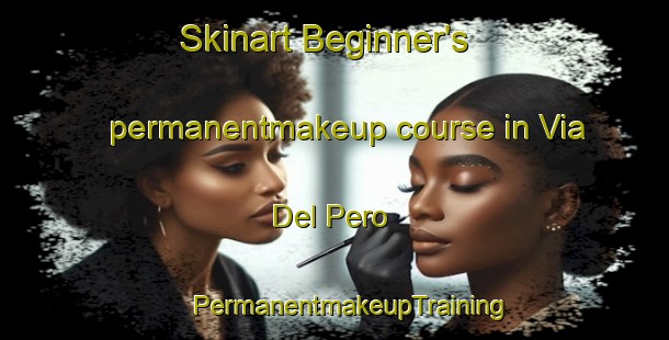 Skinart Beginner's permanentmakeup course in Via Del Pero | #PermanentmakeupTraining #PermanentmakeupClasses #SkinartTraining-Italy