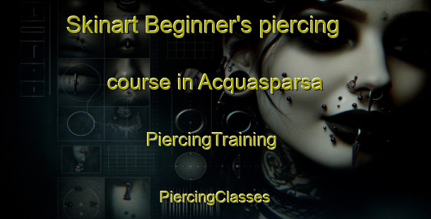 Skinart Beginner's piercing course in Acquasparsa | #PiercingTraining #PiercingClasses #SkinartTraining-Italy