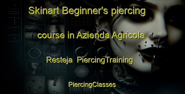 Skinart Beginner's piercing course in Azienda Agricola Resteja | #PiercingTraining #PiercingClasses #SkinartTraining-Italy