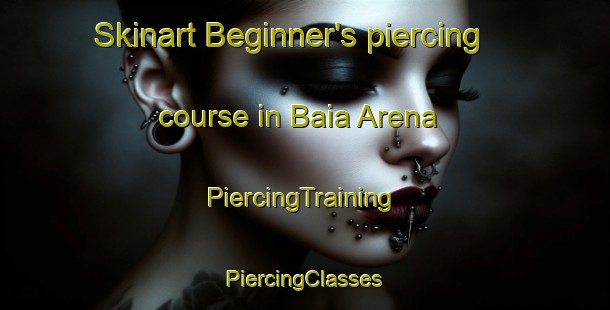 Skinart Beginner's piercing course in Baia Arena | #PiercingTraining #PiercingClasses #SkinartTraining-Italy